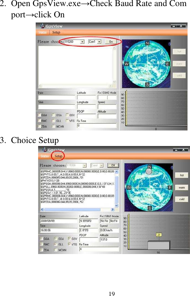  192. Open GpsView.exe→Check Baud Rate and Com port→click On             3. Choice Setup            