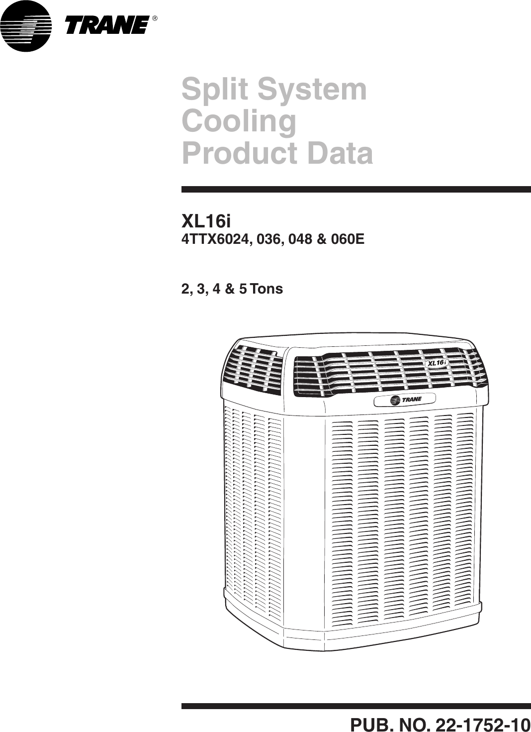 Page 1 of 12 - Trane Trane-4Ttx6024-036-048-And-060E-Users-Manual- 22-1752-10 10/01/2010 Split System Cooling Product Data XL16i 4TTX6024, 036, 048, 060E 2,3,4 And 5 Tons  Trane-4ttx6024-036-048-and-060e-users-manual