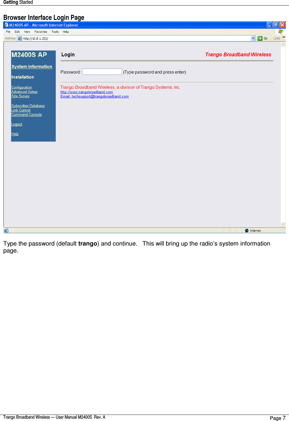 Getting Started    Trango Broadband Wireless — User Manual M2400S  Rev. A Page 7  Browser Interface Login Page   Type the password (default trango) and continue.   This will bring up the radio’s system information page. 