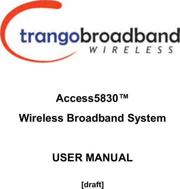          Access5830™ Wireless Broadband System  USER MANUAL  [draft] 