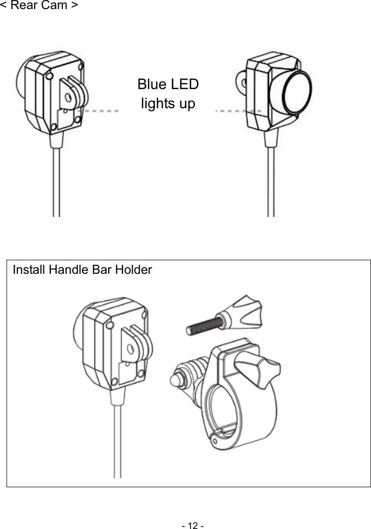  - 12 -  &lt; Rear Cam &gt;    Install Handle Bar Holder   Blue LED lights up 