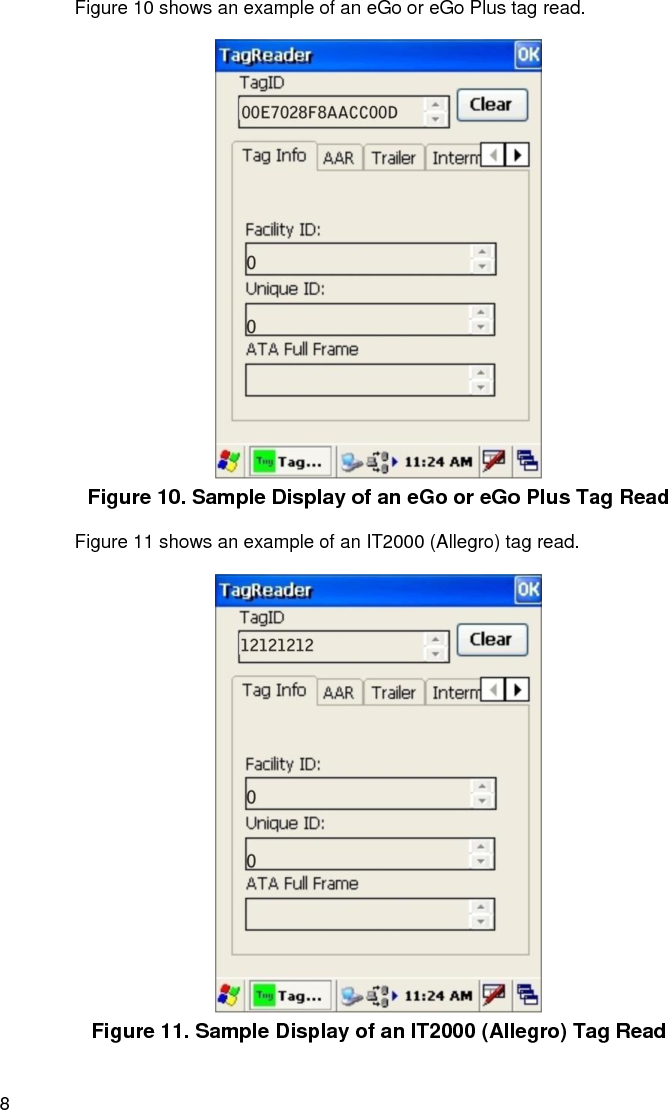 8 Figure 10 shows an example of an eGo or eGo Plus tag read.   Figure 10. Sample Display of an eGo or eGo Plus Tag Read  Figure 11 shows an example of an IT2000 (Allegro) tag read.   Figure 11. Sample Display of an IT2000 (Allegro) Tag Read 