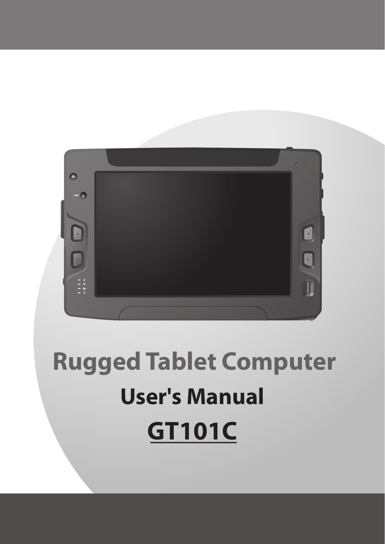 Rugged Tablet ComputerUser&apos;s Manual2.0 M PGT101C