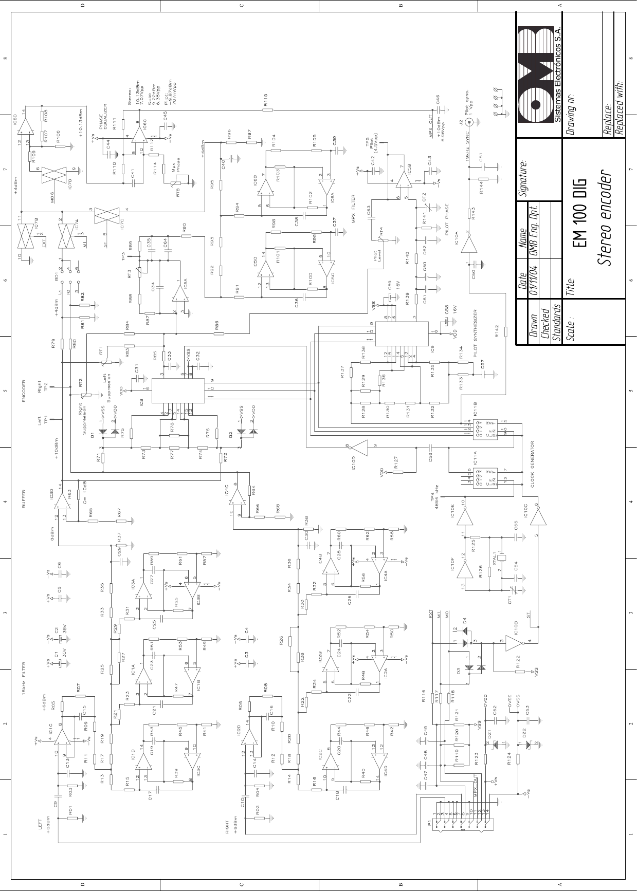 01/11/04   OMB Eng. Dpt. EM 100 DIG Stereo encoder1 2 3 4 5 6 78ABCD87654321DCBADrawnCheckedStandardsDate Name Signature:Scale :Title: Drawing nr:Replace:Replaced with:Sistemas Electrónicos S.A.