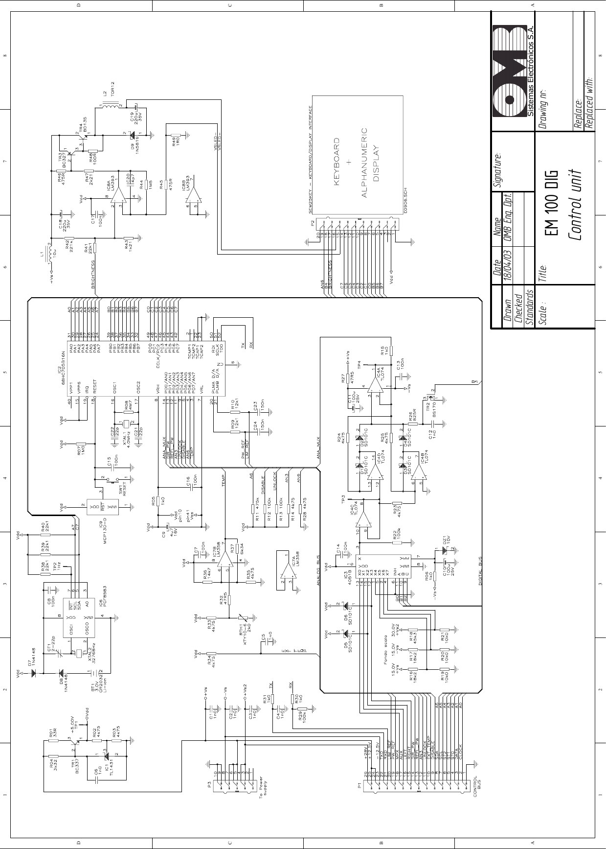 18/04/03   OMB Eng. Dpt. EM 100 DIGControl unit1 2 3 4 5 6 78ABCD87654321DCBADrawnCheckedStandardsDate Name Signature:Scale :Title: Drawing nr:Replace:Replaced with:Sistemas Electrónicos S.A.