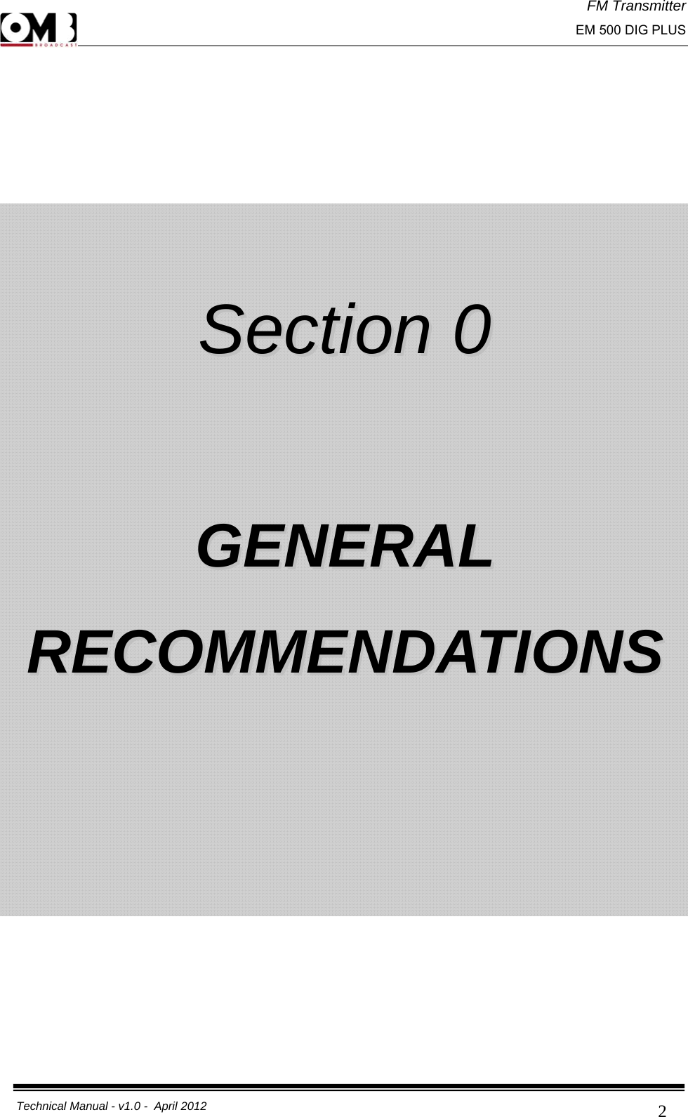 FM Transmitter                                                                                                                                                     EM 500 DIG PLUS     Technical Manual - v1.0 -  April 2012                                        2 SSeeccttiioonn  00    GGEENNEERRAALL  RREECCOOMMMMEENNDDAATTIIOONNSS         
