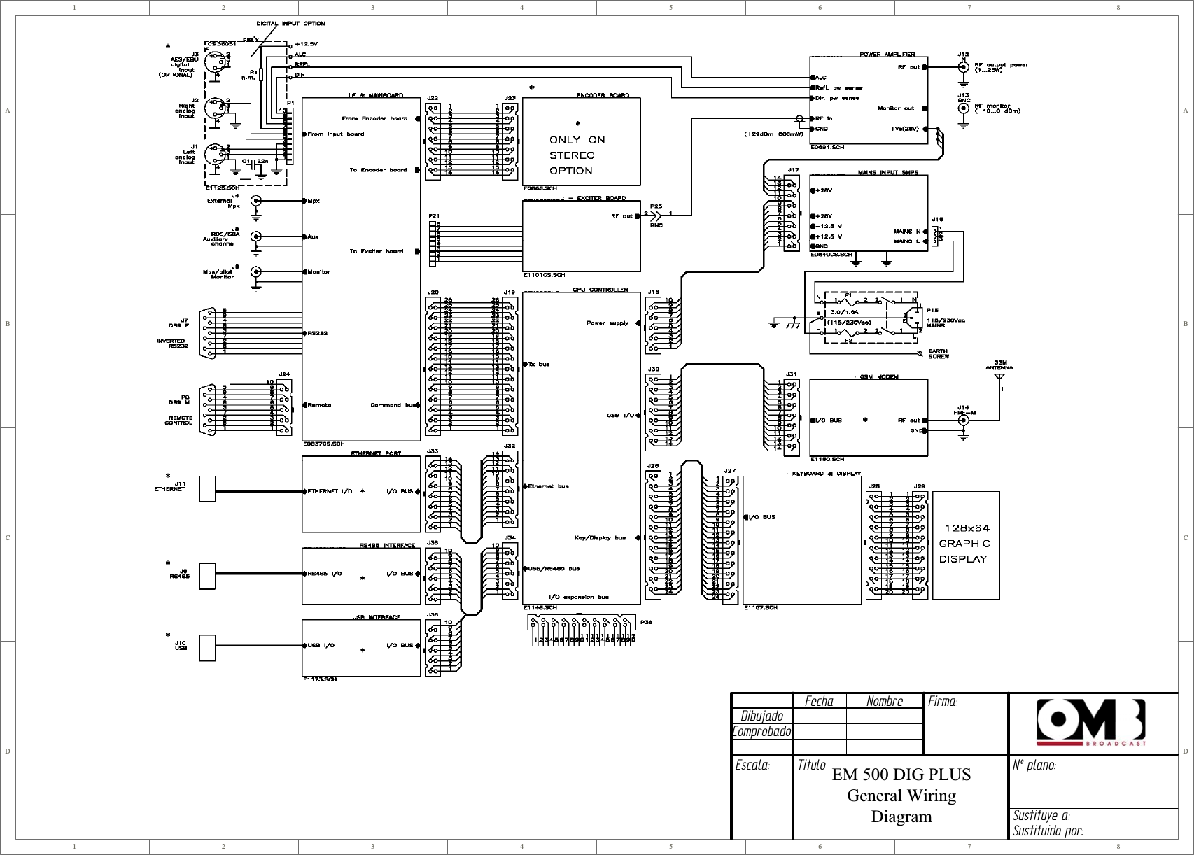 1122334455667788D DC CB BA ADibujadoComprobadoFecha Nombre Firma:Escala: Titulo Nº plano:Sustituye a:Sustituido por:  EM 500 DIG PLUS General Wiring Diagram