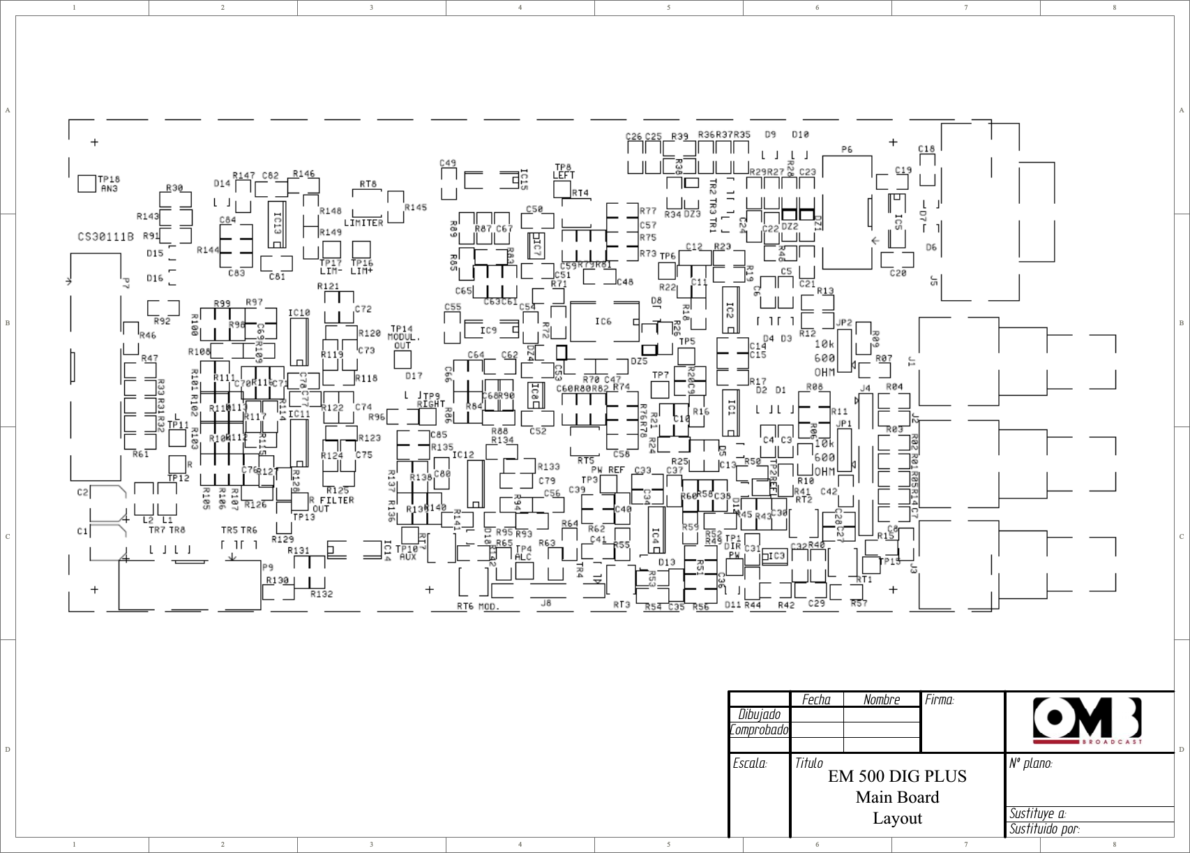 1122334455667788D DC CB BA ADibujadoComprobadoFecha Nombre Firma:Escala: Titulo Nº plano:Sustituye a:Sustituido por:EM 500 DIG PLUS Main Board  Layout