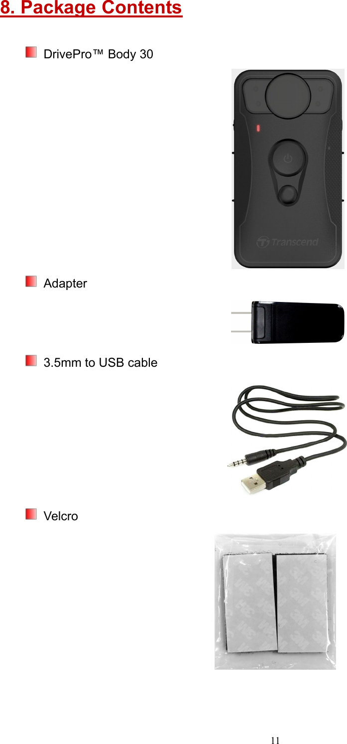 118. Package ContentsDrivePro™ Body 30Adapter3.5mm to USB cableVelcro