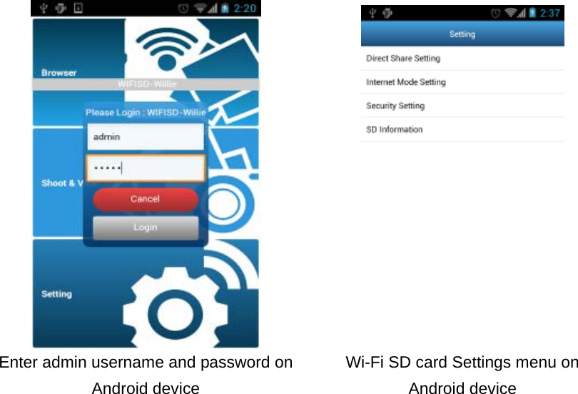   Enter admin username and password on Android device Wi-Fi SD card Settings menu on Android device  