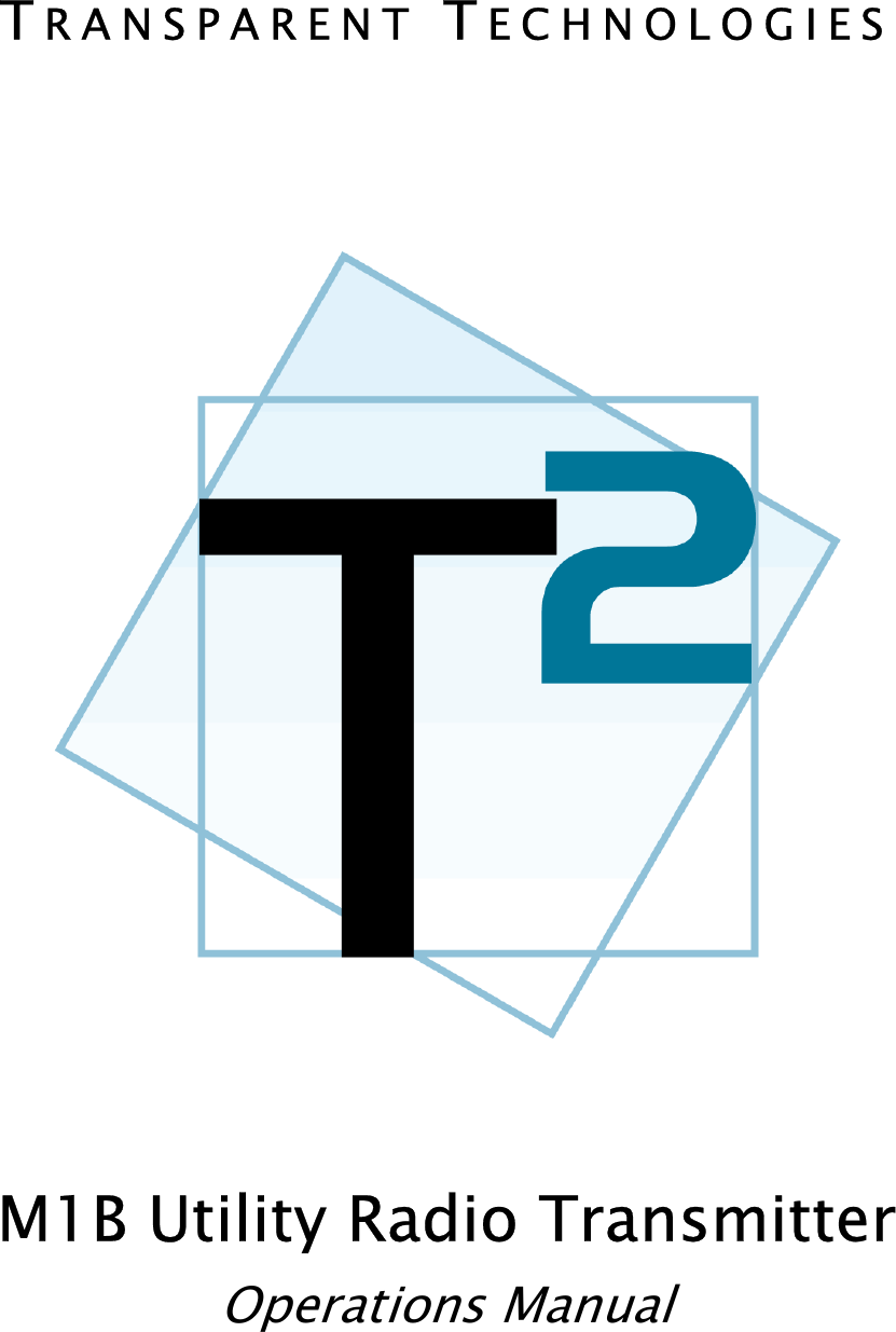  TRANSPARENT TECHNOLOGIES            M1B Utility Radio Transmitter Operations Manual 
