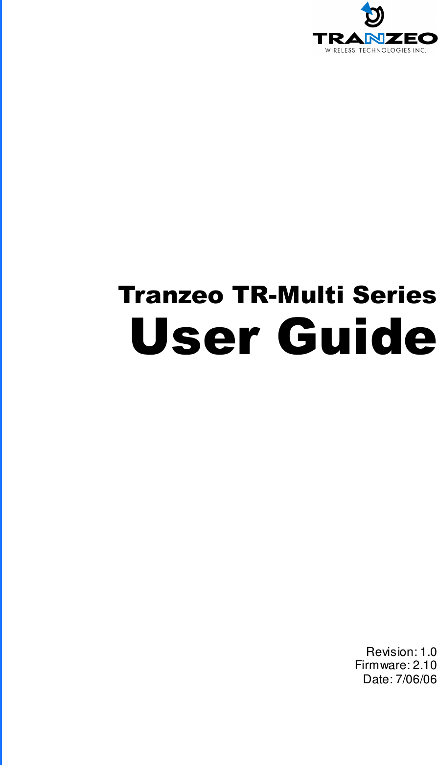  TR-Multi Series Revision: 1.0 Firmware: 2.10 Date: 7/06/06 Tranzeo TR-Multi Series User Guide 