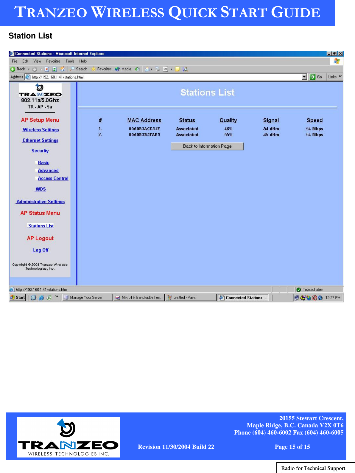    20155 Stewart Crescent, Maple Ridge, B.C. Canada V2X 0T6 Phone (604) 460-6002 Fax (604) 460-6005              www.tranzeo.com   Revision 11/30/2004 Build 22                         Page 15 of 15 Station List              Radio for Technical Support issues. 