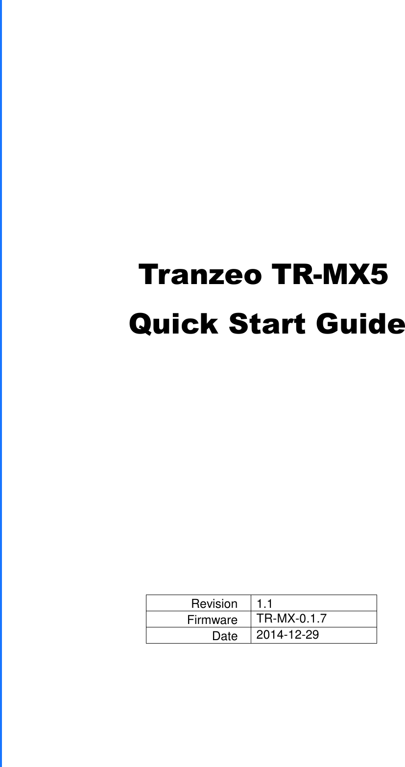 TRANZEO TR-MX50-15 23MX50-15-N 22N2@nMX                                   Tranzeo TR-MX5 Quick Start Guide          Revision 1.1 Firmware TR-MX-0.1.7 Date 2014-12-29 