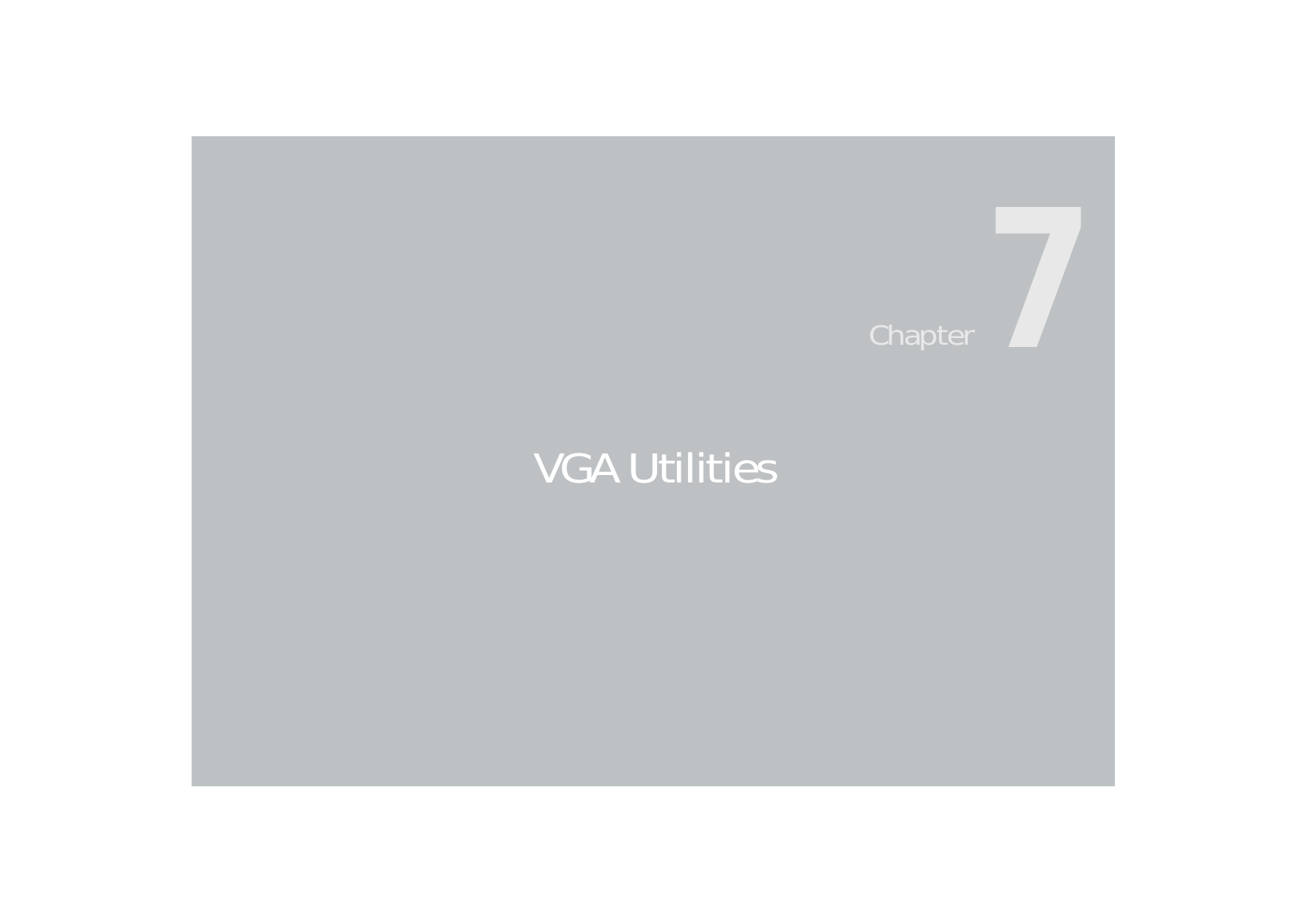 42Chapter 7 VGA UtilitiesVGA UtilitiesChapter7