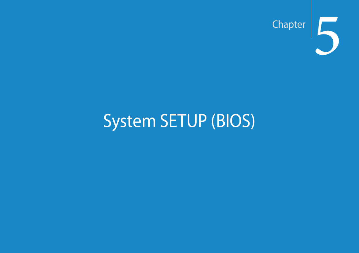 5Chapter 5   System SETUP (BIOS)System SETUP (BIOS)Chapter5