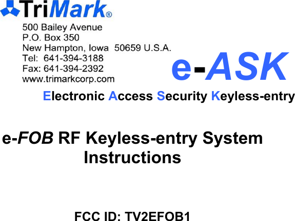 e-ASK                   Electronic Access Security Keyless-entry   e-FOB RF Keyless-entry System Instructions   FCC ID: TV2EFOB1