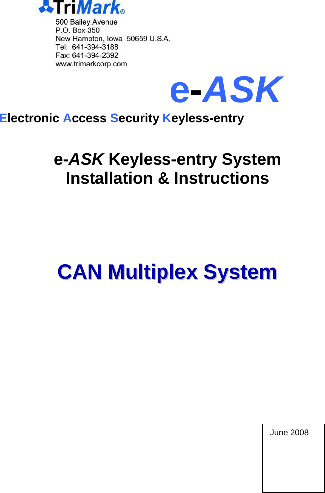        e-ASK Electronic Access Security Keyless-entry  e-ASK Keyless-entry System Installation &amp; Instructions     CCAANN  MMuullttiipplleexx  SSyysstteemm 4 6 June 2008 