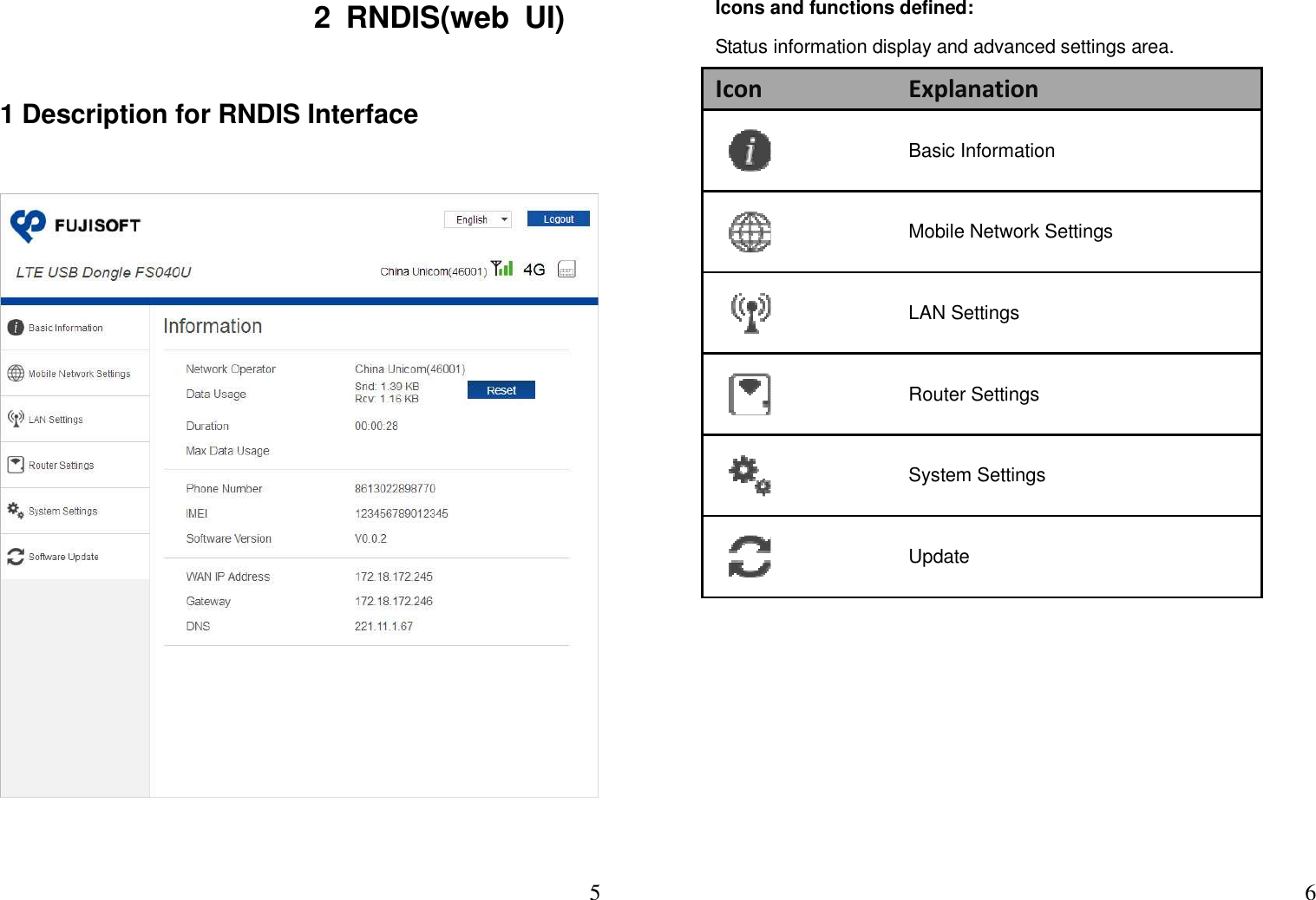  52  RNDIS(web  UI) 1 Description for RNDIS Interface      6Icons and functions defined: Status information display and advanced settings area. Icon  Explanation  Basic Information  Mobile Network Settings  LAN Settings  Router Settings  System Settings  Update       