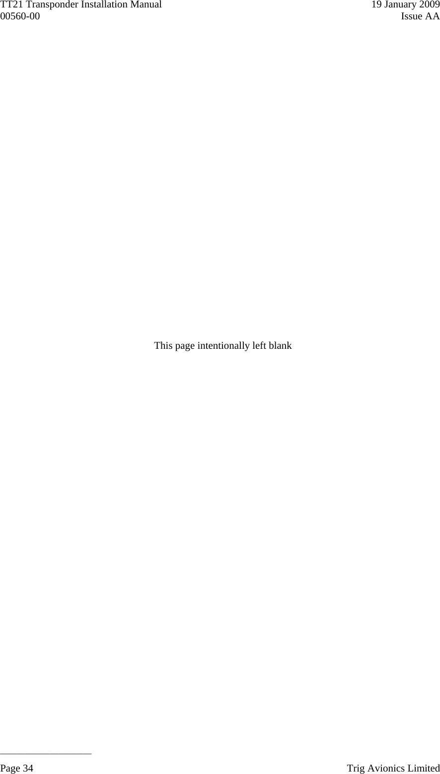 TT21 Transponder Installation Manual    19 January 2009 00560-00   Issue AA  ______________________                 This page intentionally left blank Page 34    Trig Avionics Limited  