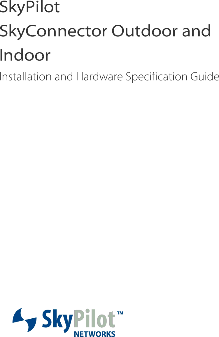 SkyPilot  SkyConnector Outdoor and IndoorInstallation and Hardware Specification Guide  