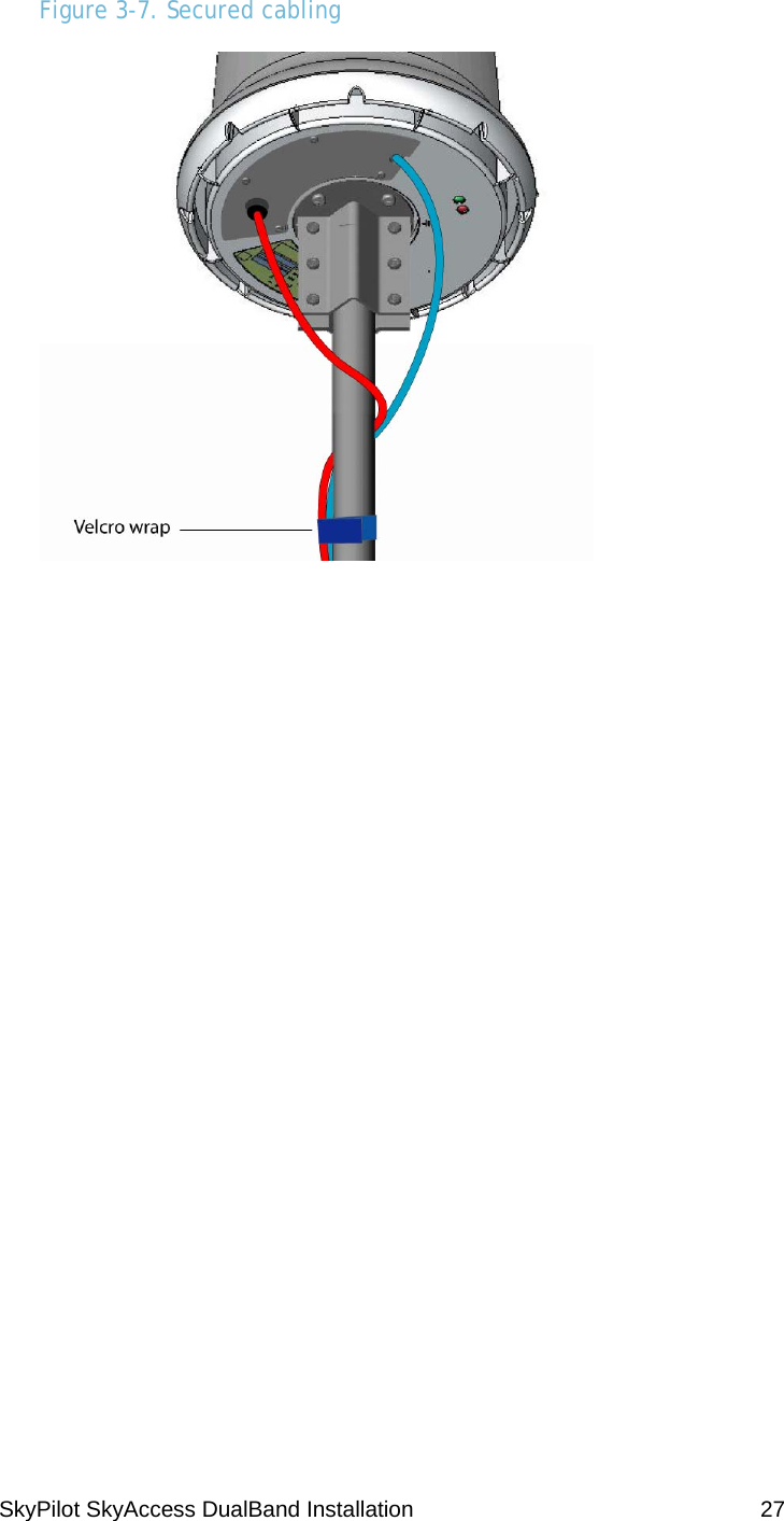 SkyPilot SkyAccess DualBand Installation    27 Figure 3-7. Secured cabling   