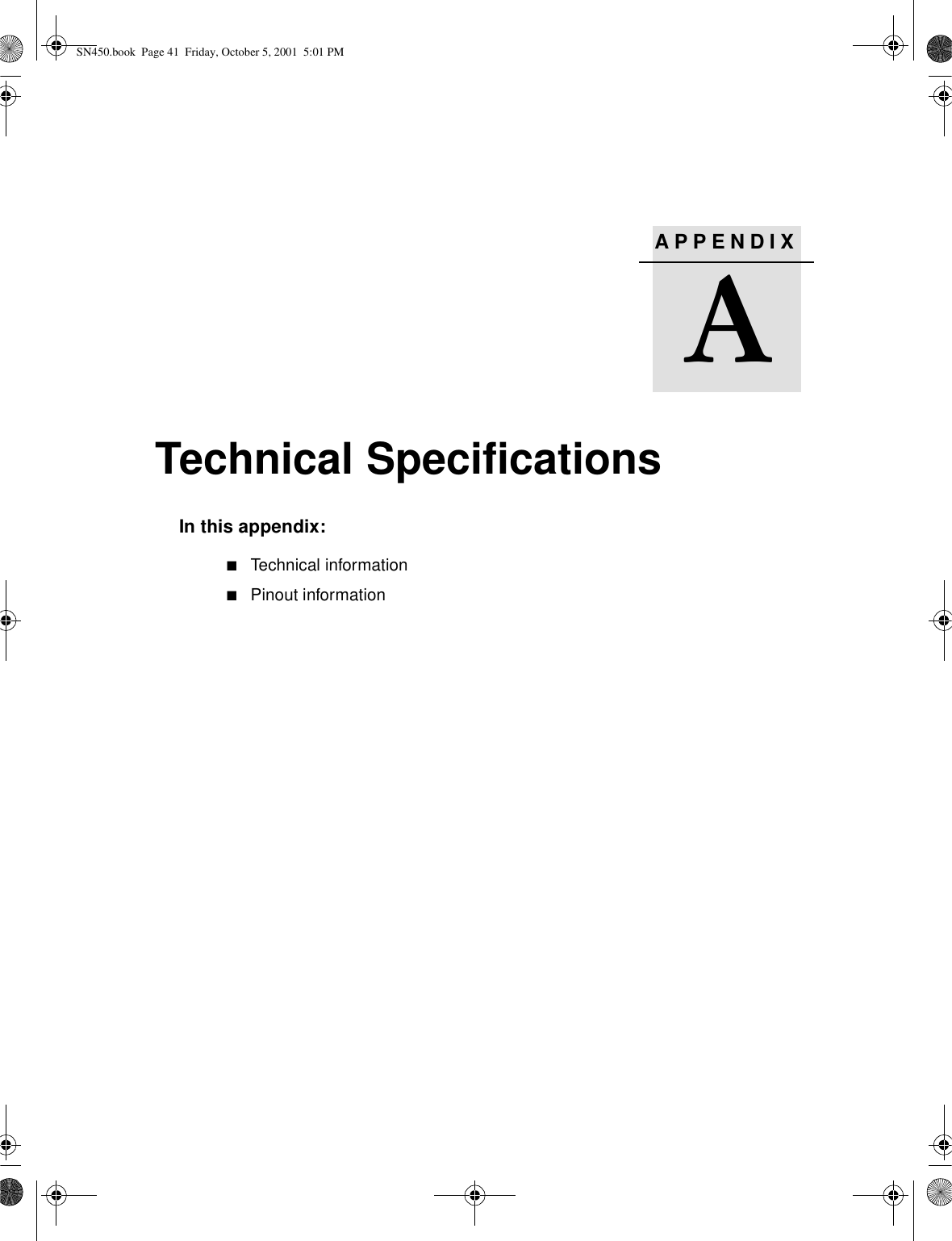 APPENDIXATechnical SpecificationsAIn this appendix:■Technical information■Pinout informationSN450.book  Page 41  Friday, October 5, 2001  5:01 PM