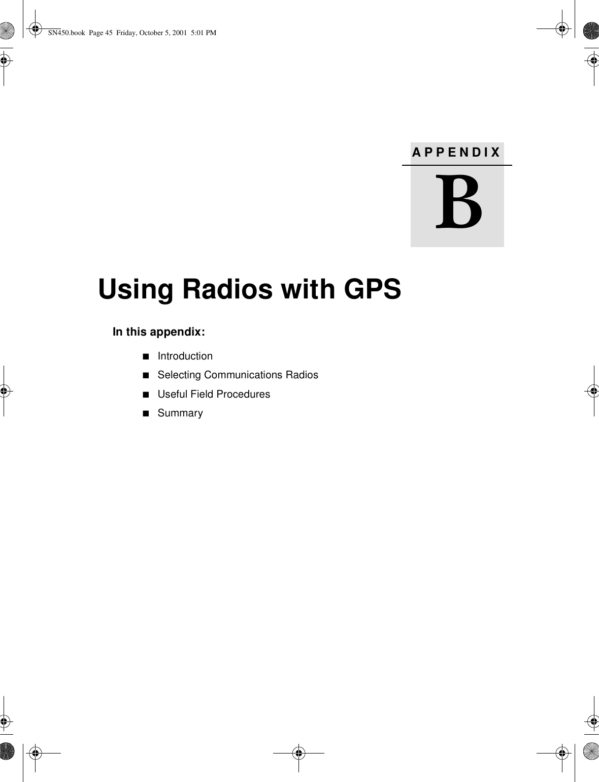 APPENDIXBUsing Radios with GPSBIn this appendix:■Introduction■Selecting Communications Radios■Useful Field Procedures■SummarySN450.book  Page 45  Friday, October 5, 2001  5:01 PM