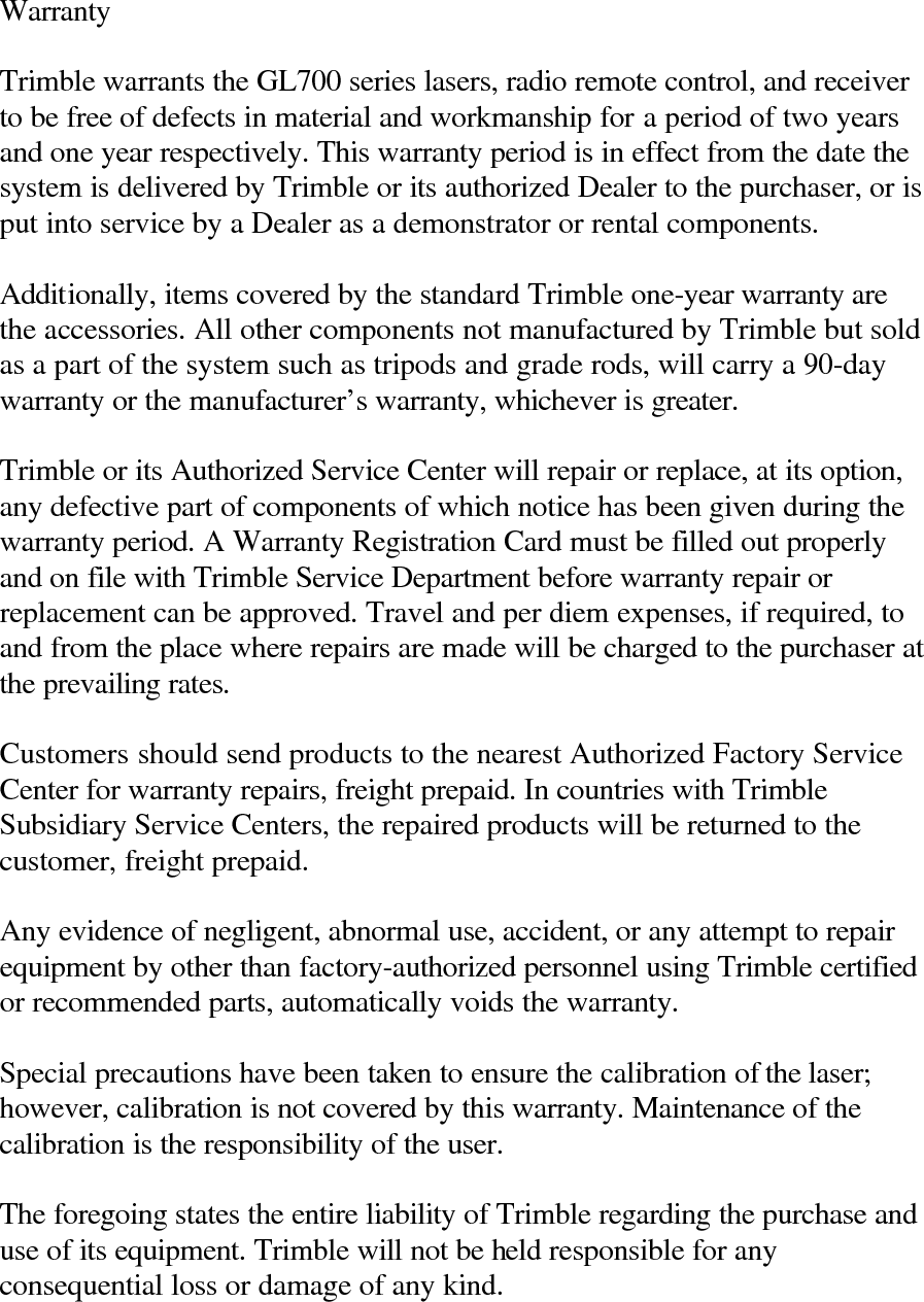 This warranty is in lieu of all other warranties, except as set forth above, including an implied warranty mechantability of fitness for a particular purpose, are hereby disclaimed.  