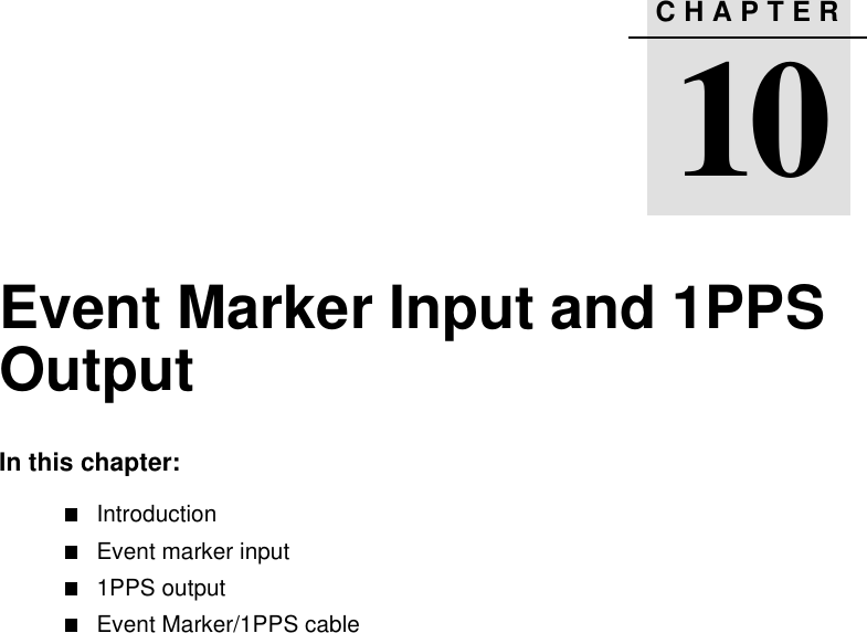 CHAPTER1010 Event Marker Input and 1PPS OutputIn this chapter:IntroductionEvent marker input1PPS outputEvent Marker/1PPS cable