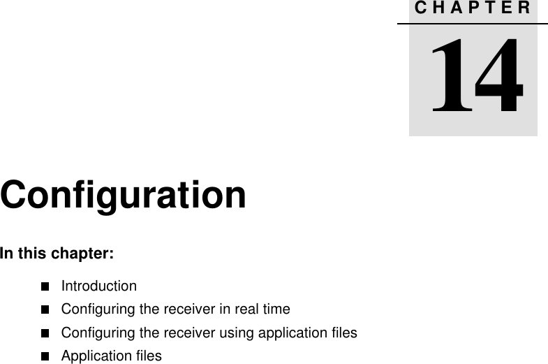 CHAPTER1414 ConfigurationIn this chapter:IntroductionConfiguring the receiver in real timeConfiguring the receiver using application filesApplication files