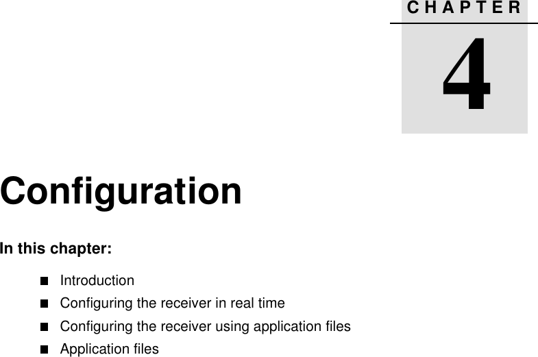 CHAPTER44ConfigurationIn this chapter:IntroductionConfiguring the receiver in real timeConfiguring the receiver using application filesApplication files