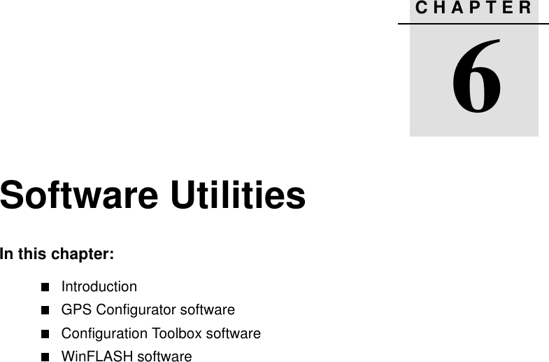 CHAPTER66Software UtilitiesIn this chapter:IntroductionGPS Configurator softwareConfiguration Toolbox softwareWinFLASH software