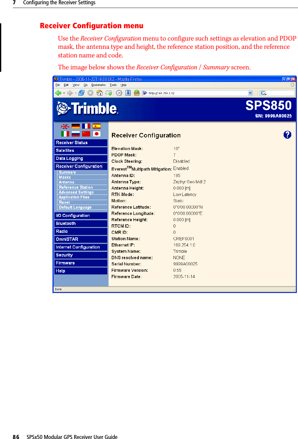 7     Configuring the Receiver Settings86     SPSx50 Modular GPS Receiver User GuideReceiver Configuration menuUse the Receiver Configuration menu to configure such settings as elevation and PDOP mask, the antenna type and height, the reference station position, and the reference station name and code.The image below shows the Receiver Configuration / Summary screen. 