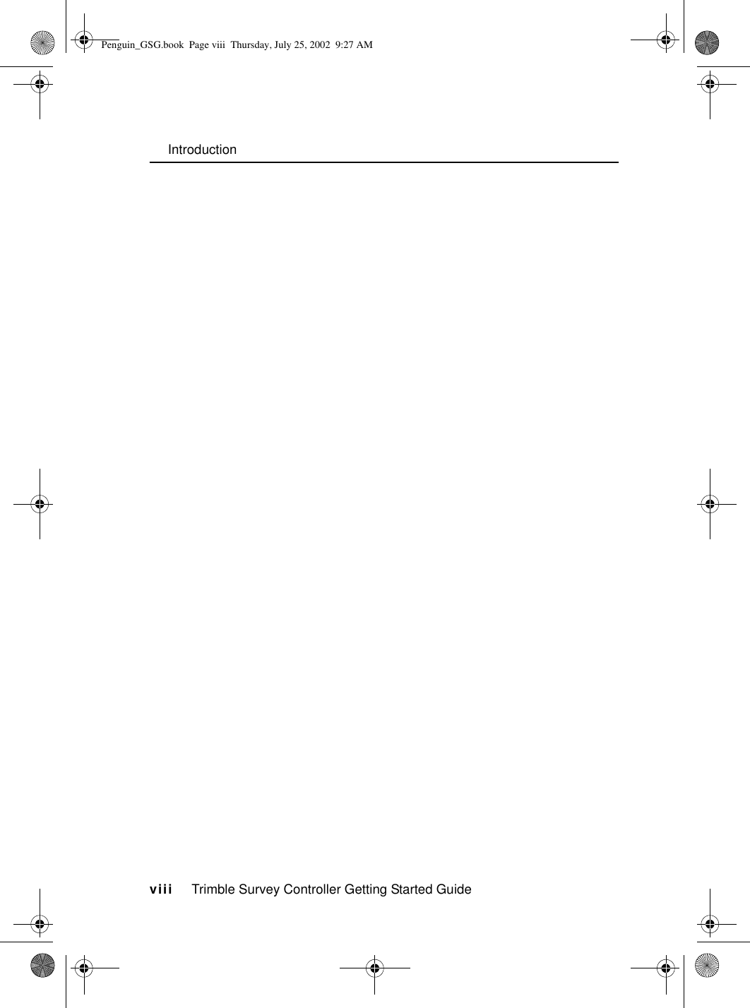      Introductionviii     Trimble Survey Controller Getting Started GuidePenguin_GSG.book  Page viii  Thursday, July 25, 2002  9:27 AM