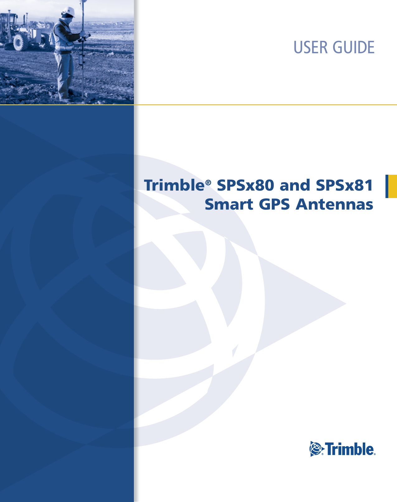 Trimble® SPSx80 and SPSx81 Smart GPS Antennas USER GUIDE