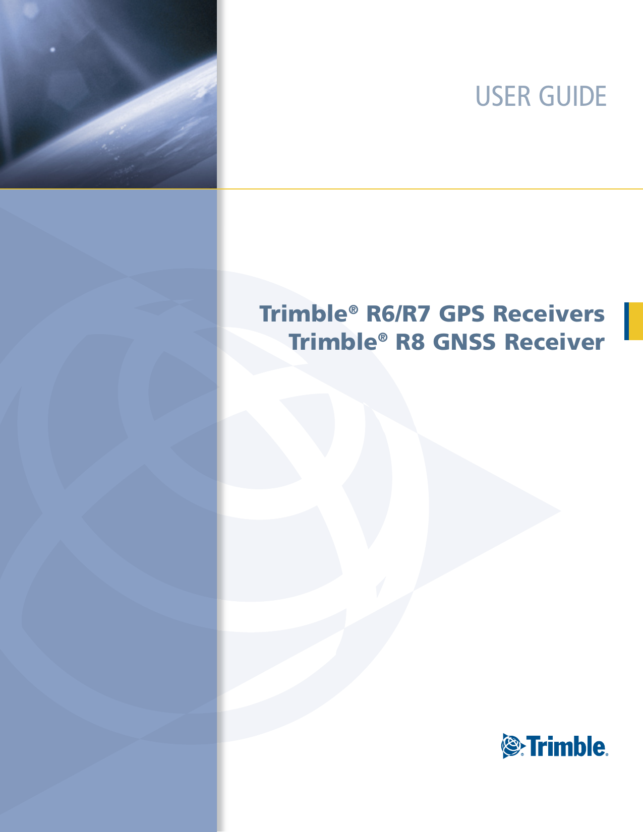 USER GUIDETrimble® R6/R7 GPS ReceiversTrimble® R8 GNSS Receiver