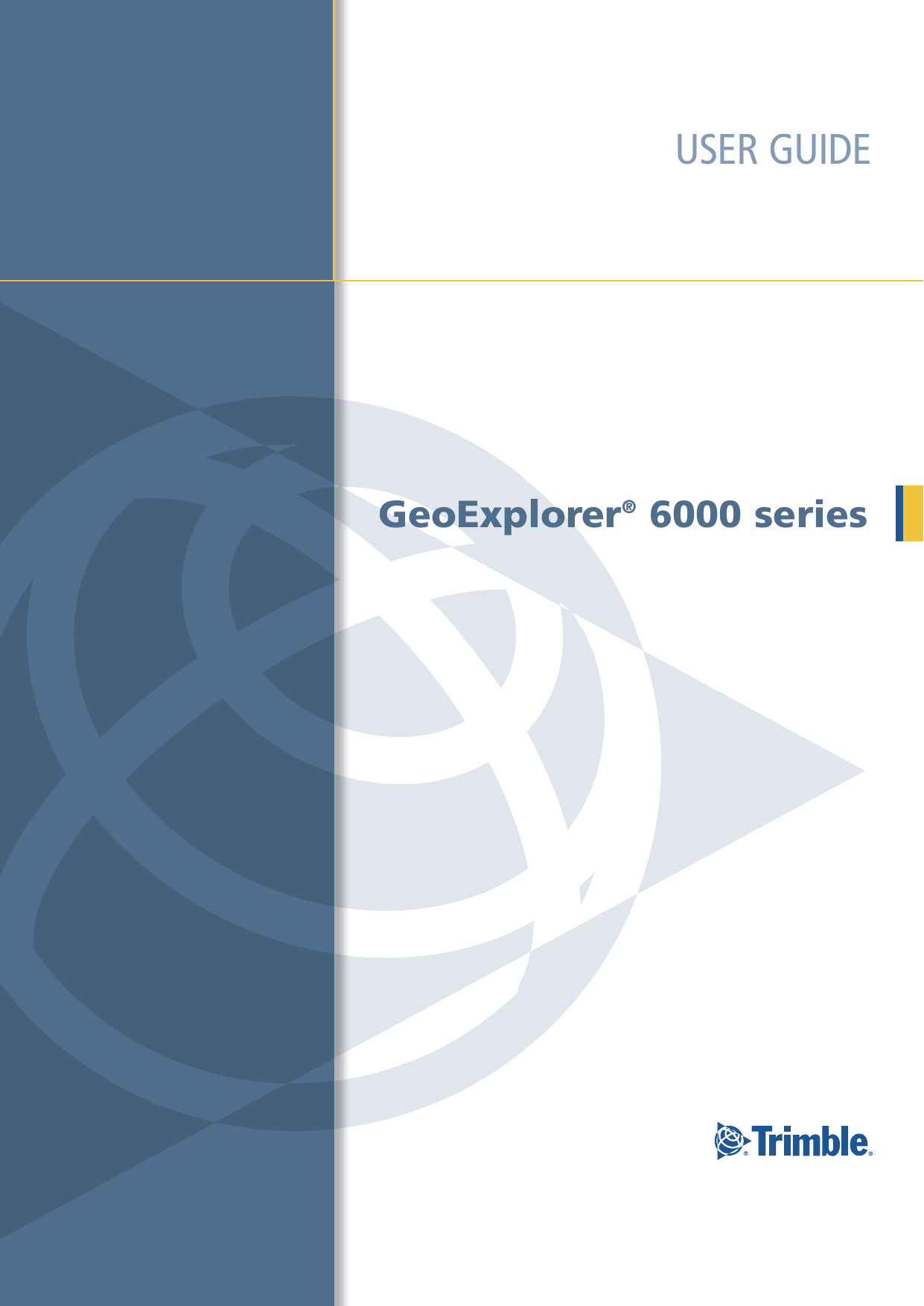 User GUideGeoExplorer® 6000 series