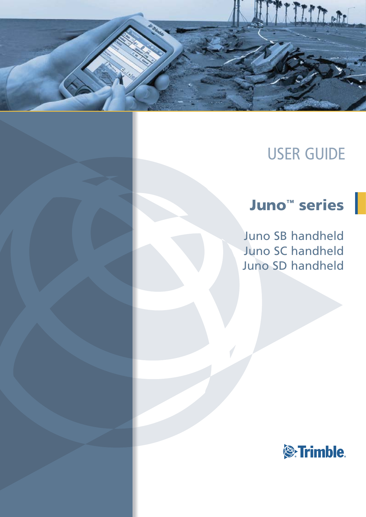 USER GUIDEJuno™ seriesJuno SB handheldJuno SC handheldJuno SD handheld