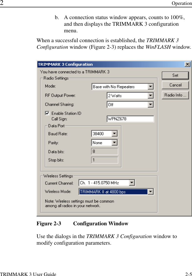 TRIMMARK 3 User Guide 2-5 2Operationb. A connection status window appears, counts to 100%, and then displays the TRIMMARK 3 configuration menu.When a successful connection is established, the TRIMMARK 3 Configuration window (Figure 2-3) replaces the WinFLASH window.Figure 2-3 Configuration WindowUse the dialogs in the TRIMMARK 3 Configuration window to modify configuration parameters.