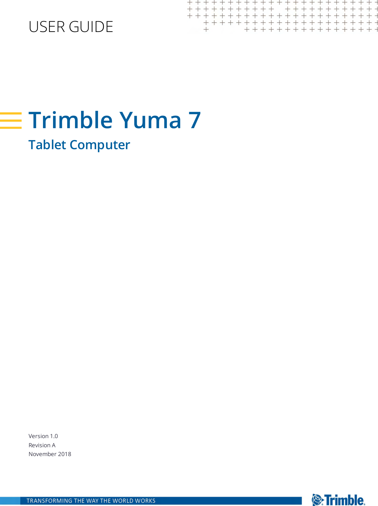 Version 1.0Revision ANovember 2018USER GUIDETrimble Yuma 7Tablet Computer