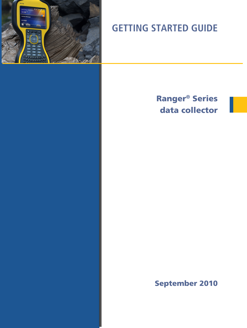    GETTING STARTED GUIDE      Ranger® Series data collector               September 2010 