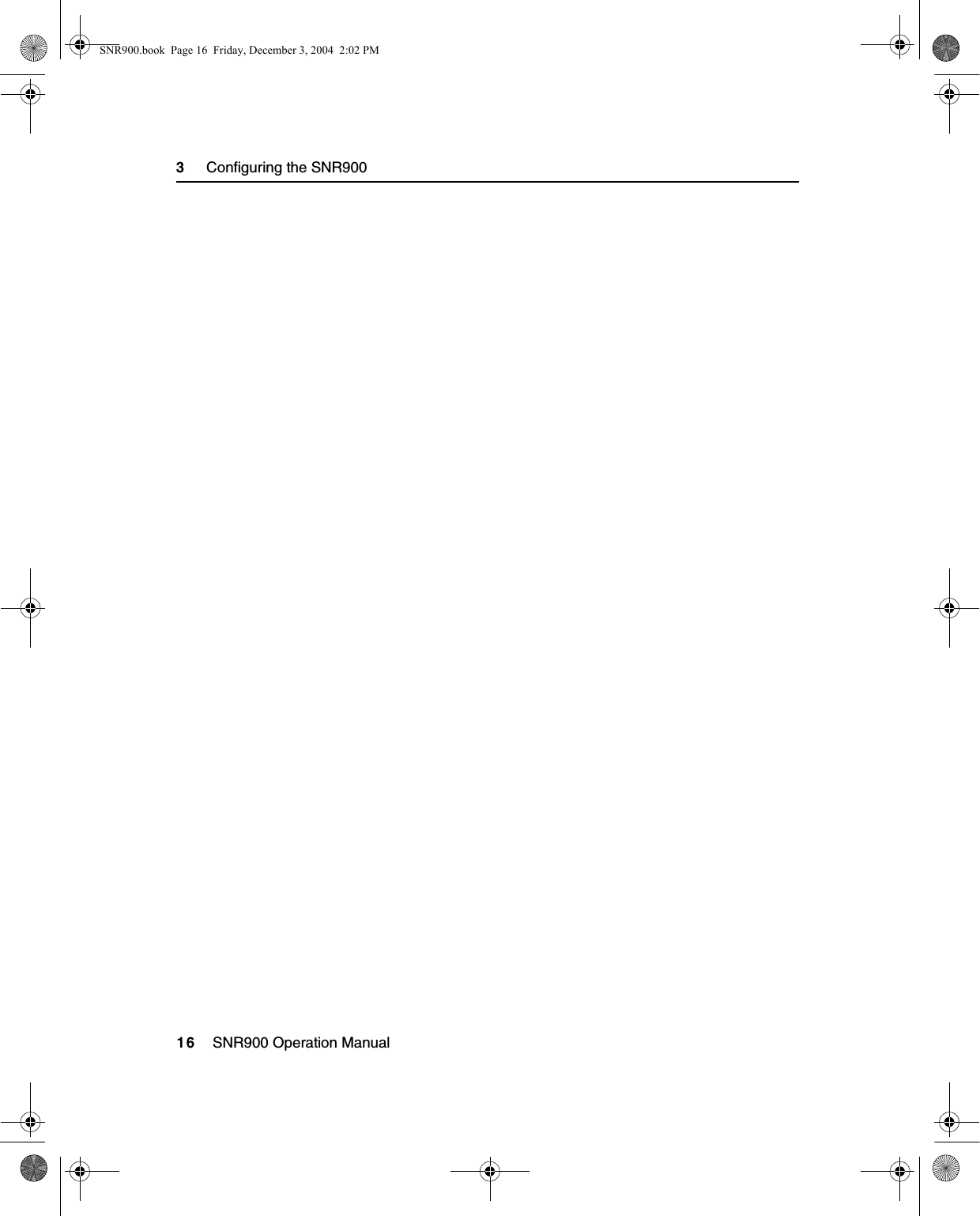 3     Configuring the SNR90016    SNR900 Operation ManualSNR900.book  Page 16  Friday, December 3, 2004  2:02 PM
