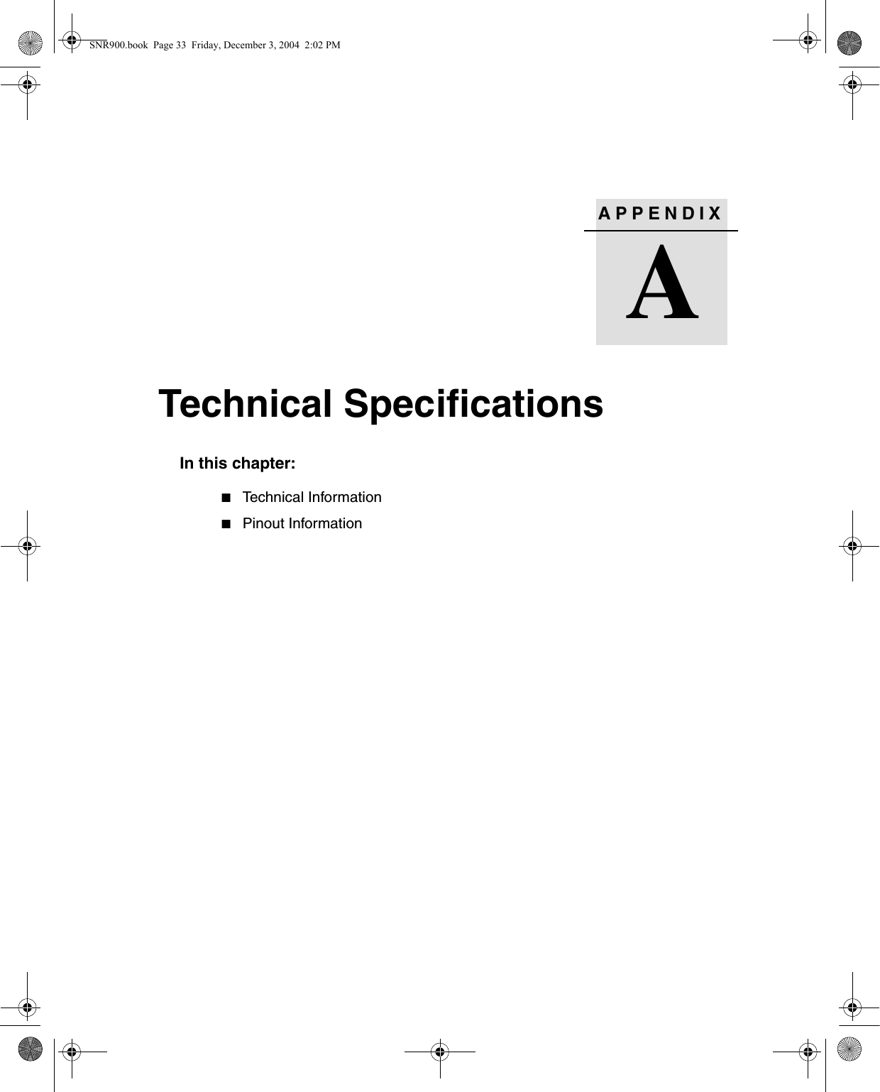 APPENDIXATechnical Specifications AIn this chapter:QTechnical InformationQPinout InformationSNR900.book  Page 33  Friday, December 3, 2004  2:02 PM