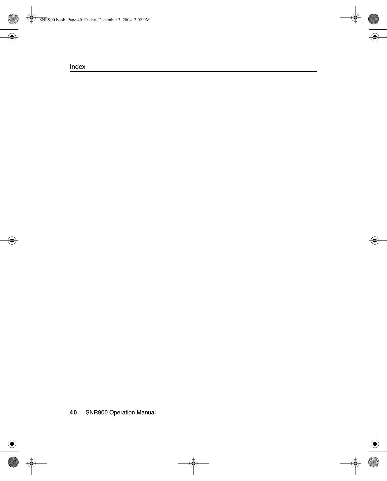 Index40     SNR900 Operation ManualSNR900.book  Page 40  Friday, December 3, 2004  2:02 PM