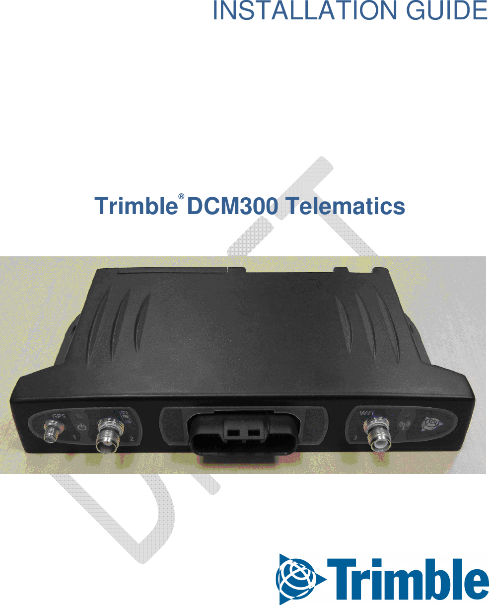  INSTALLATION GUIDE  Trimble® DCM300 Telematics           