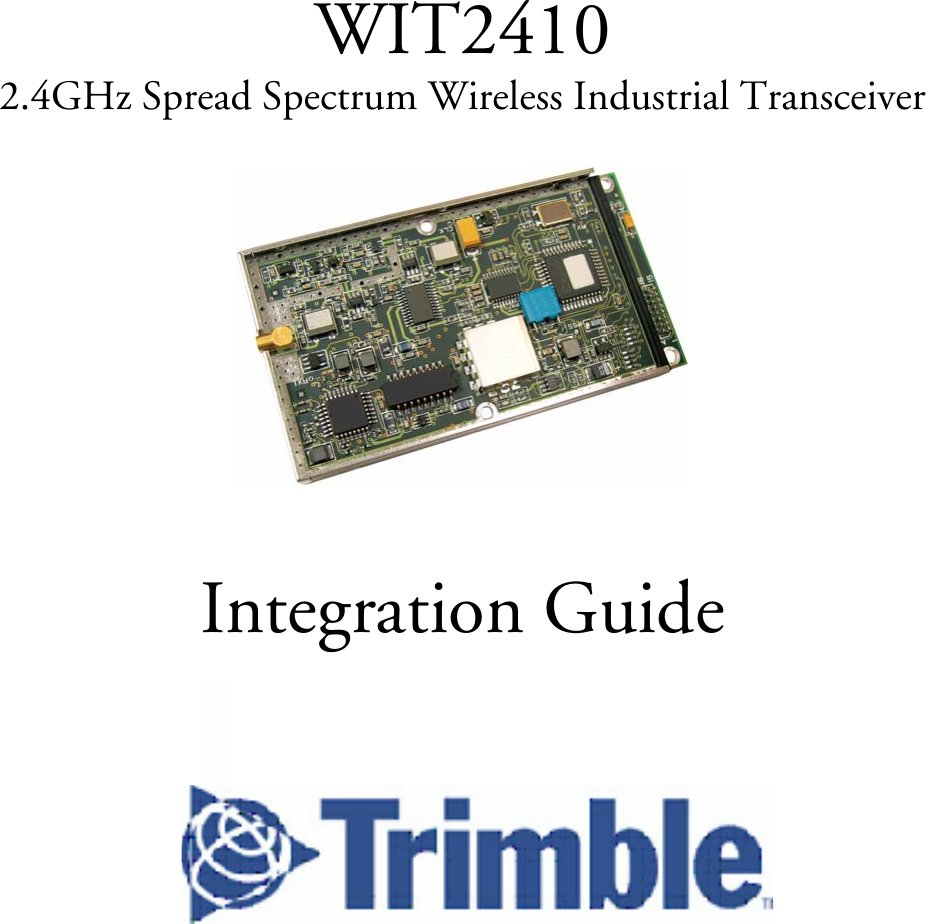   WIT2410 2.4GHz Spread Spectrum Wireless Industrial Transceiver    Integration Guide           