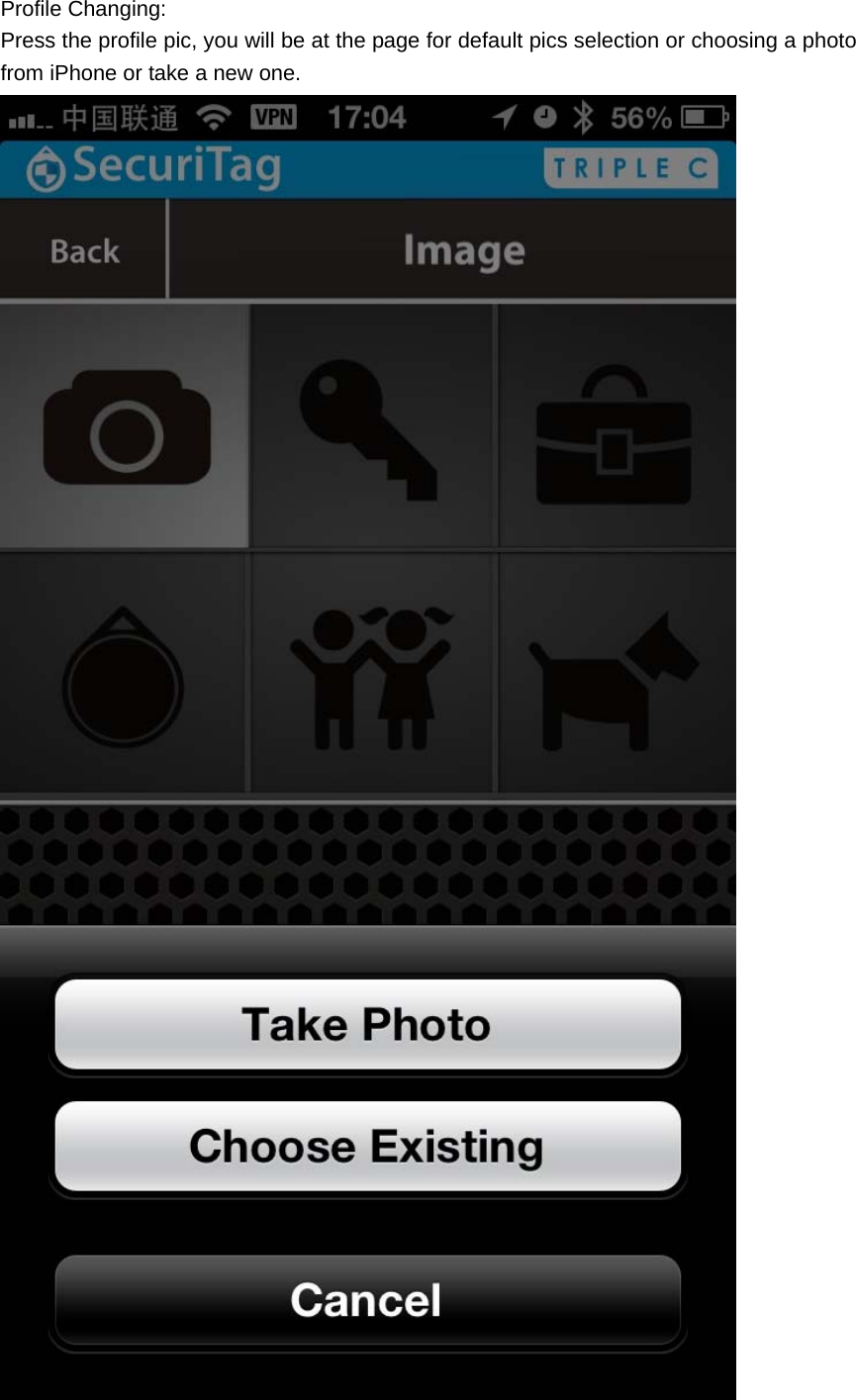 Profile Changing: Press the profile pic, you will be at the page for default pics selection or choosing a photo from iPhone or take a new one.  