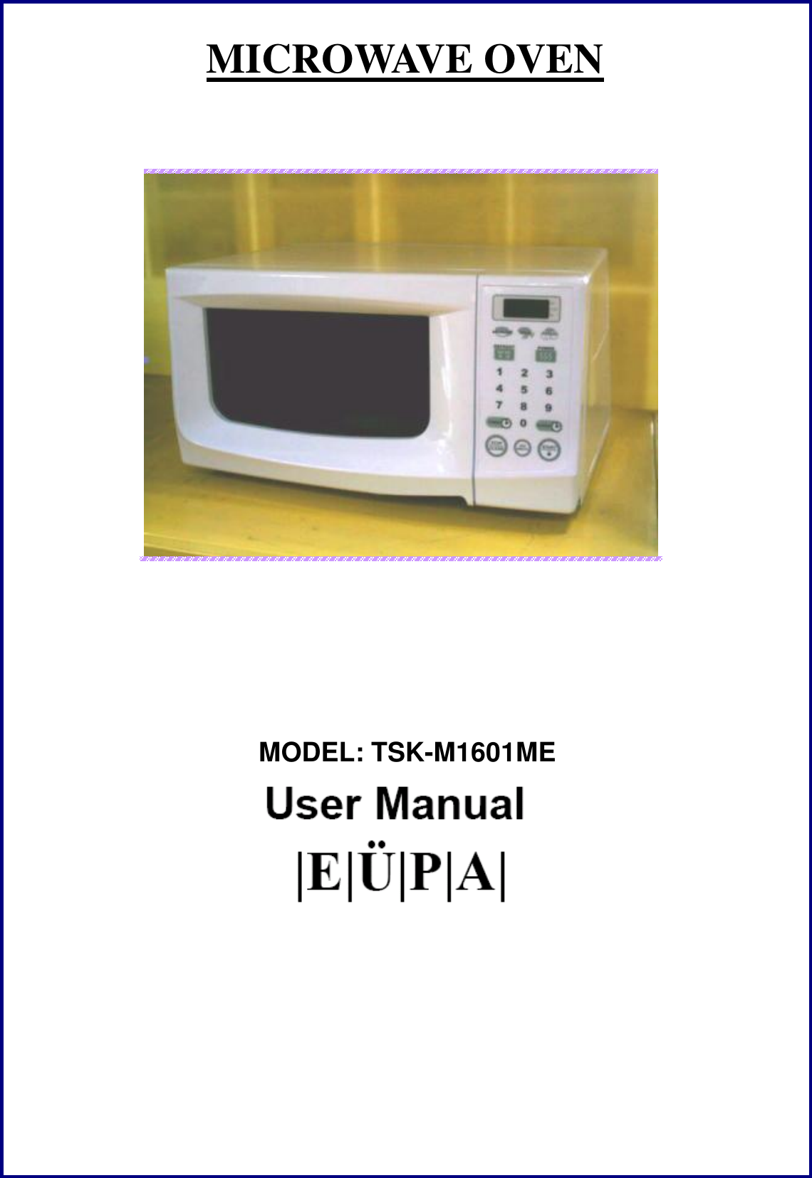 MICROWAVE OVEN       MODEL: TSK-M1601ME       