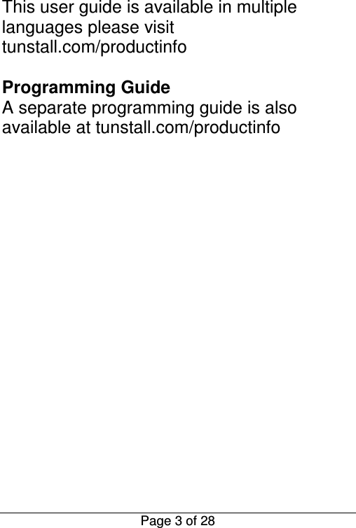  Page 3 of 28 This user guide is available in multiple languages please visit tunstall.com/productinfo   Programming Guide A separate programming guide is also available at tunstall.com/productinfo               